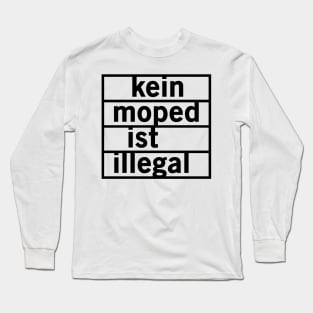 No moped is illegal (black) Long Sleeve T-Shirt